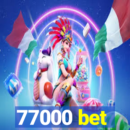 77000 bet